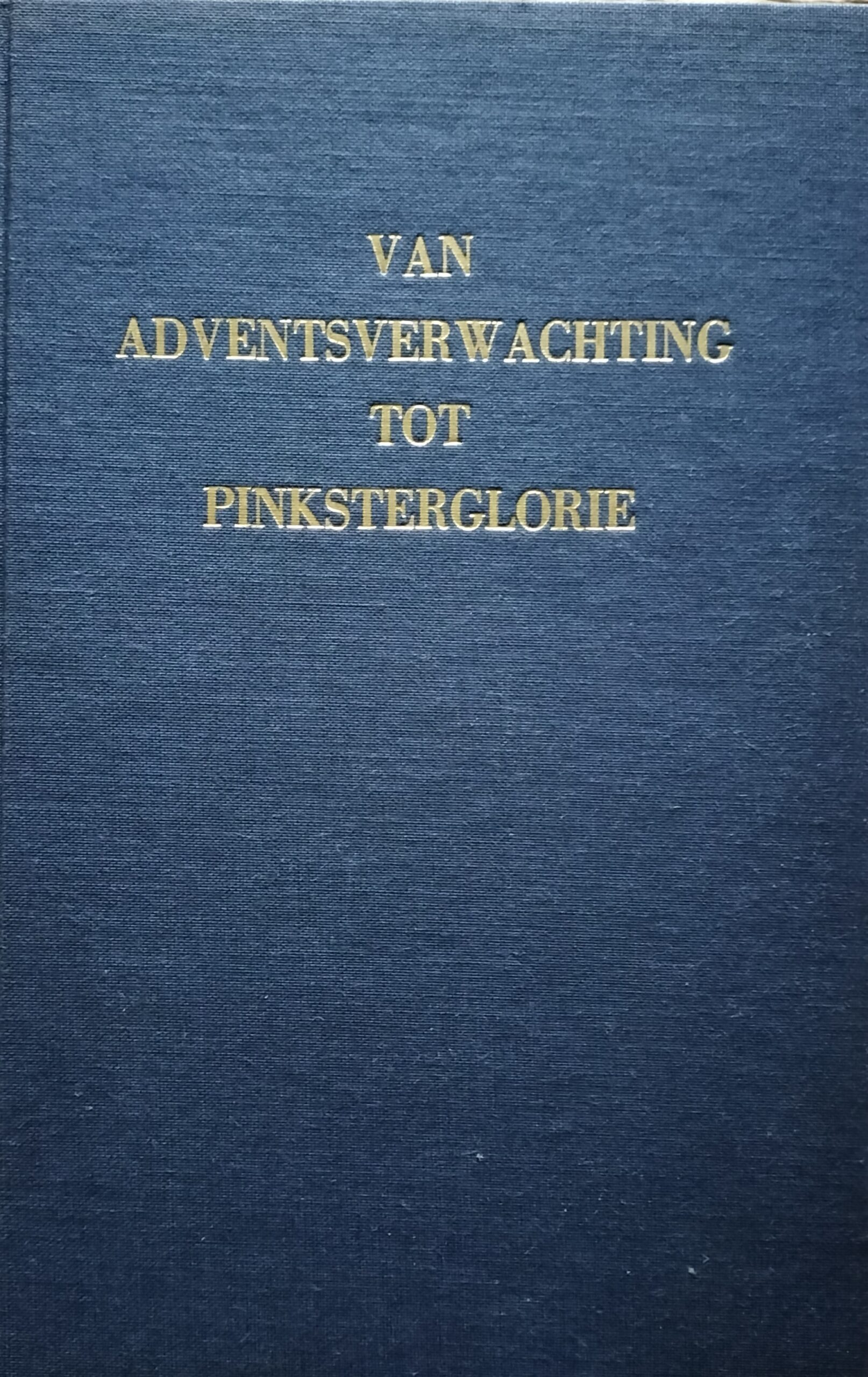 Van Adventsverwachting tot Pinksterglorie - Afbeelding 2