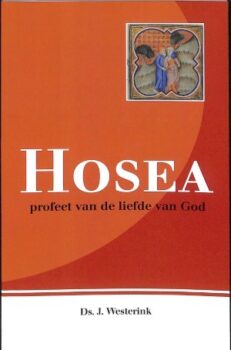 Hosea, Profeet van de liefde van God - Westerink
