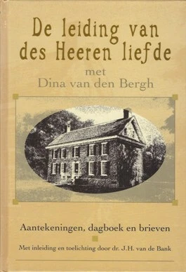 De leiding van des Heeren liefde met Dina van den Bergh