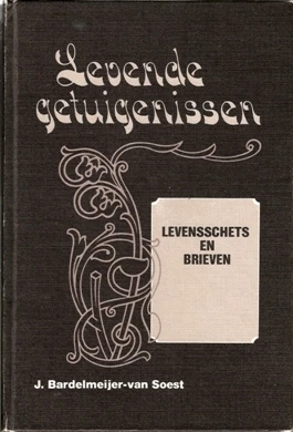 Levende getuigenissen - Bardelmeijer