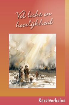 Vol licht en heerlijkheid - kerstverhalen