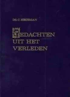 Gedachten uit het verleden - Hegeman C.