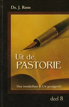 Uit de pastorie.Hoe wonderbaar is Uw getuigenis! dl.8