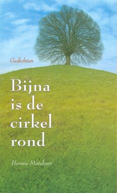 Bijna is de cirkel rond - Mateboer (gedichten)