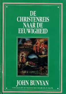 De christenreis naar de eeuwigheid - ed. P. Blok