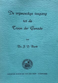 De vrijmoedige toegang tot de Troon der Genade - Barth