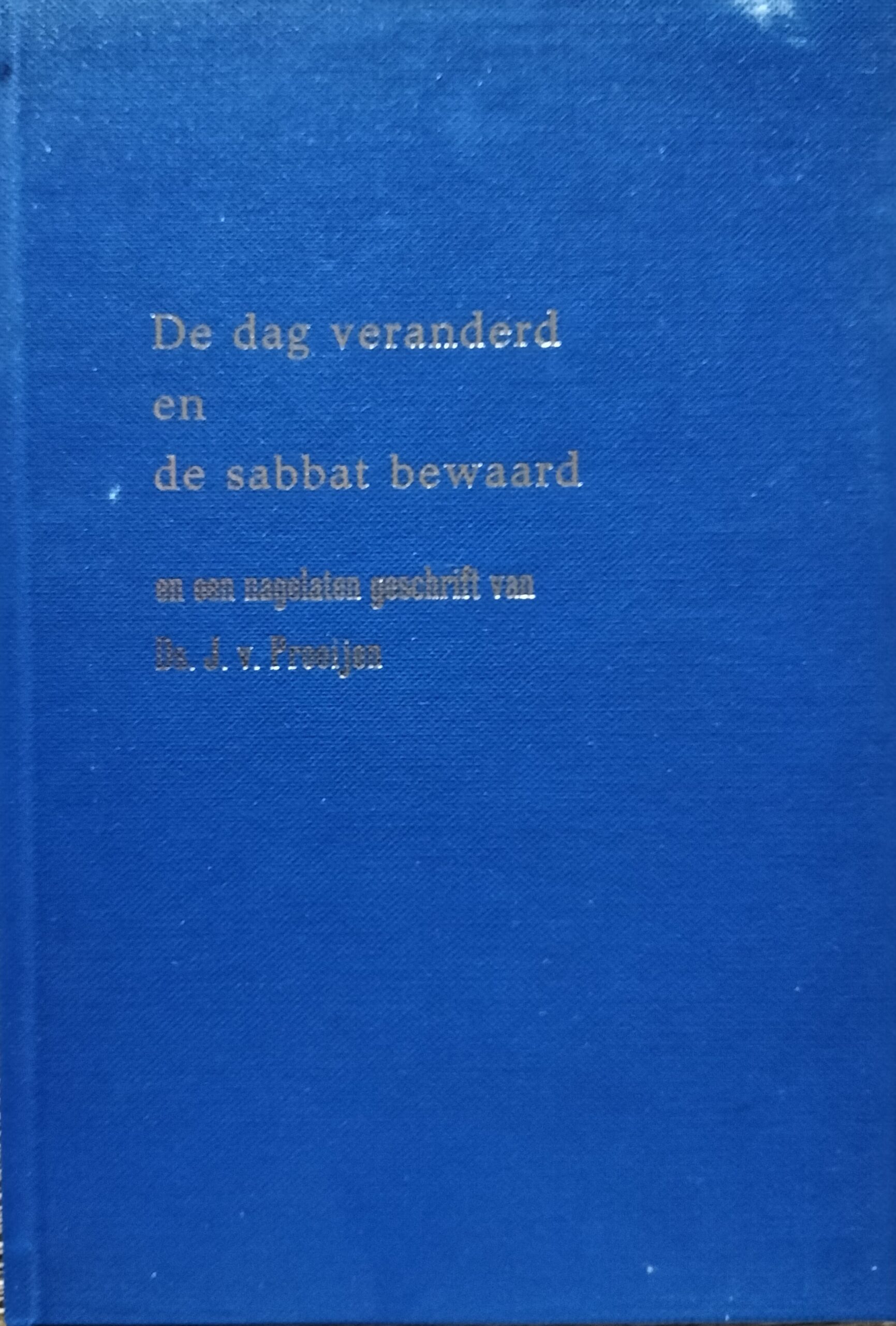 De dag veranderd en de sabbat bewaard - Prooijen