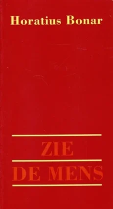 Zie de mens - Bonar Horatius