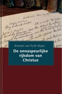 De onnaspeurlijke rijkdom van Christus - deel 1
