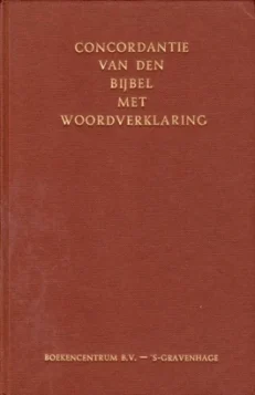 Concordantie van den Bijbel met woordverklaring