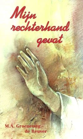 Mijn rechterhand gevat (gedichten) - Groeneweg