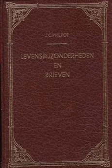 Levensbijzonderheden en brieven - Philpot