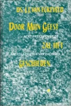 Door Mijn Geest zal het geschieden - Eckeveld