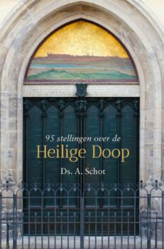 95 Stellingen over de Heilige Doop - Schot