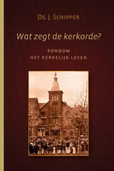 Wat zegt de kerkorde - Schipper