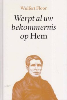 Werpt al uw bekommernis op Hem - Floor