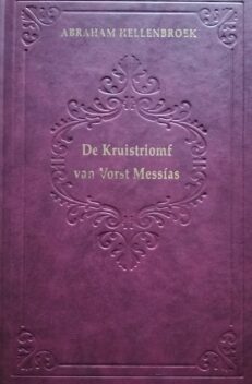 De Kruistriomf van Vorst Messias - Hellenbroek