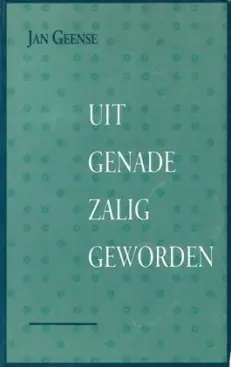 Uit genade zalig geworden - Geense