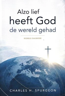 Alzo lief heeft God de wereld gehad - Spurgeon